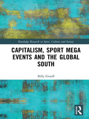 cover image of Capitalism, Sport Mega Events and the Global South